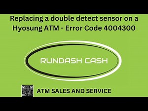 Replacing a double detect sensor on a Hyosung ATM - Error Code 4004300