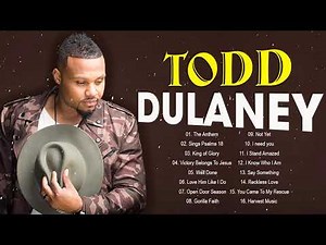 Todd Dulaney - Gospel Music Playlist - Black Gospel Music Praise And Worship