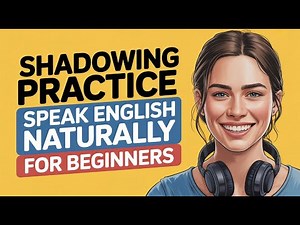 Shadowing Practice for Beginners & Intermediate Learners | Speak English Naturally!