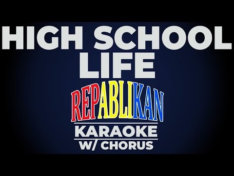 HIGH SCHOOL LIFE - Repablikan KARAOKE (w/ Chorus & Lyrics) | OPM Rap Throwback 🎤