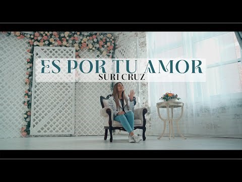 Es por tu amor - Suri Cruz