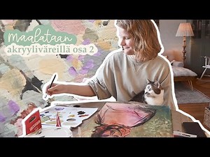 MAALATAAN AKRYYLIVÄREILLÄ TAULUJA osa 2 | Siskoset