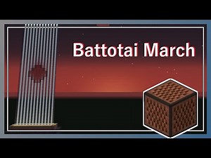 Battotai March | 陸軍分列行進曲 on Minecraft Note Blocks