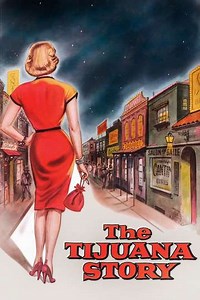The Tijuana Story (1957) - Movie