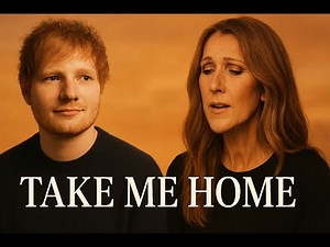 Ed Sheeran Ft Celine Dion - Take Me Home ( Official Music video 2025 )