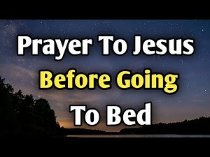 Powerful Prayer to Jesus Before Bed | Let Go of Stress & Sleep in Peace Tonight