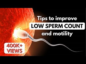 Tips to Improve Low Sperm Count and Motility| Dr Anjali Kumar | Maitri