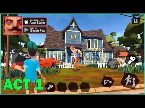 Hello Neighbor Mobile Act 1 Gameplay Walkthrough 2024 - Android iOS