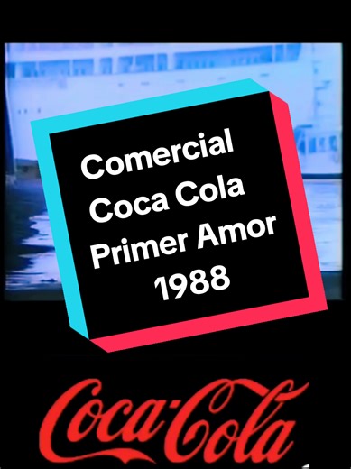 Comercial Coca Cola 1988: Recuerdos de Primer Amor