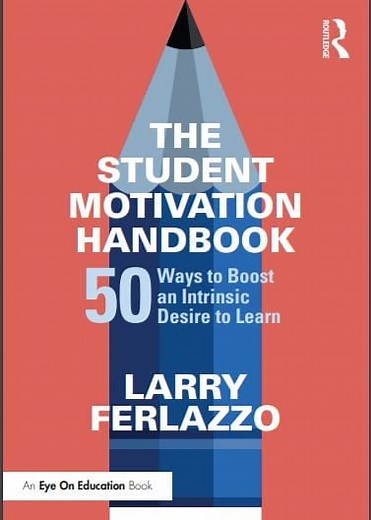 Lots of Free Resources From My Book: “The Student Motivation Handbook”
