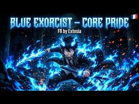 BLUE EXORCIST – CORE PRIDE (Version FR) | Opening 1