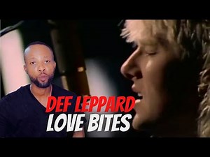 FIRST TIME HEARING DEF LEPPARD - LOVE BITES [REACTION]