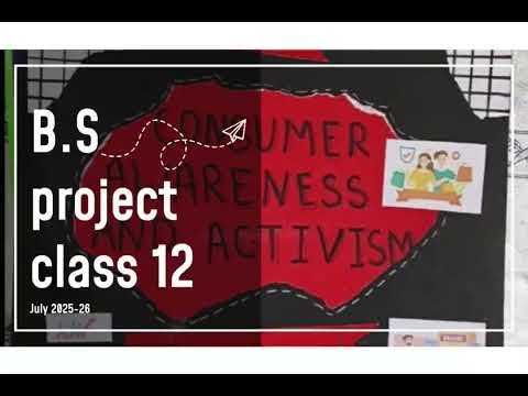 Business study project, class 12th, on consumer awareness and activism. (2025-26)