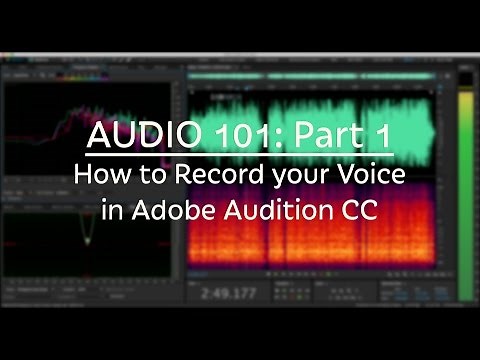 How To Record Your Voice with Adobe Audition CC (Audio 101: Part 1)