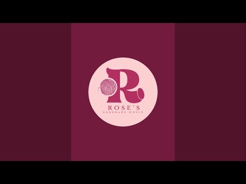 Rose's Handmade World kanalı canlı yayında