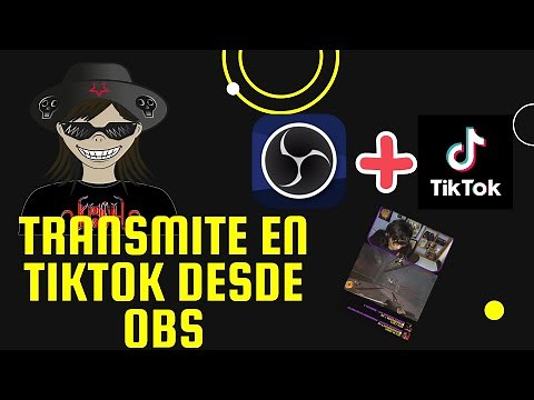 Cómo Transmitir a TikTok desde OBS: Guía Fácil y Rápida 2025