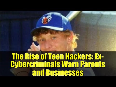 The Rise of Teen Hackers: Ex-Cybercriminals Warn Parents and Businesses