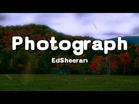 Ed Sheeran - Photograph (Lyrics)