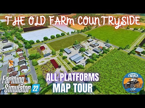 THE OLD FARM COUNTRYSIDE - Map Tour - Farming Simulator 22
