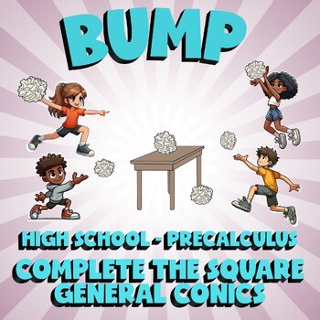 Complete the Square General Conics BUMP Math Game - No Prep PreCalculus Review