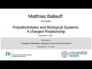 Matthias Ballauff - Polyelectrolytes and Biological Systems: A charged Relationship