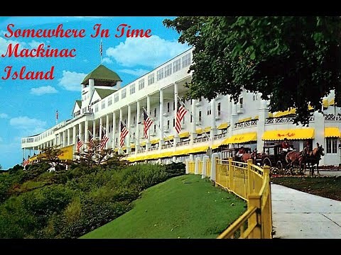 Mackinac Island - Somewhere In Time - The Grand Hotel - Island House Hotel and Historic Cottages