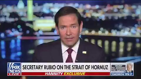 Rubio: We depend very little on the strait, if, in fact, Iran decides to set up a toll, I imagine that will be the president's call whether he wants to help