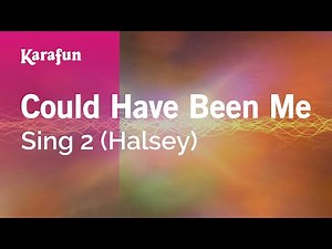 Could Have Been Me - Sing 2 (Halsey) | Karaoke Version | KaraFun