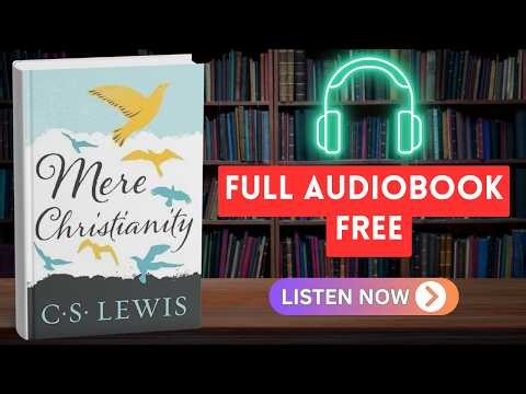 Mere Christianity by C. S. Lewis [ Full Audiobook Free ]