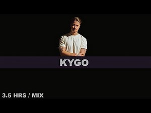 KYGO Playlist - 48 Songs - 3.5 Hours - Mix / Compilation
