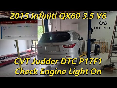 2015 Infiniti QX60 - 3.5 V6 - CVT Judder DTC P17F1 - Check Engine Light On