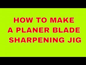 PLANER BLADE SHARPENING JIG DIY