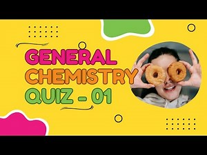 General Chemistry Quiz 1 | Test Your Chemistry Knowledge
