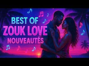 Zouk Love 2025 – Les Plus Belles Nouveautés Romantiques & Sensuelles | Playlist Hits Antillais