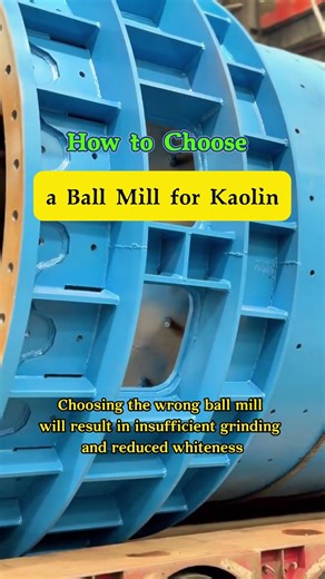 Kaolin has high requirements for fineness.An improper ball mill selection will easily cause problems