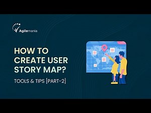 How To Create User Story Map? | Tools & Tips | User Story Part - 2 | Agilemania