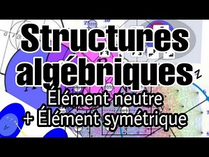 Structures algébriques : Groupes : Élément #neutre + Élément #symétrique #Exemples #2