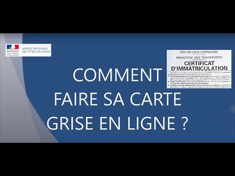COMMENT FAIRE SA CARTE GRISE ! ANTS 2018