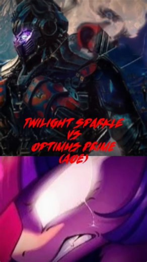 Twilight sparkle vs optimus prime (AOE) edit
