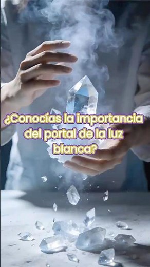 ¿Conocías la importancia del portal de luz blanca?