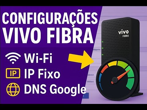 Vivo Fibra Modem Settings: Change Password, Fixed IP, Google DNS and More!