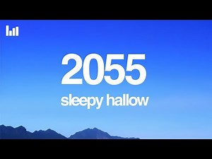 Sleepy Hallow - 2055 (Lyrics)