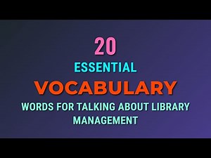 20 Essential Vocabulary Words for Talking About Library Management