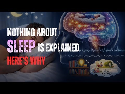 Nothing About Sleep Is Explained