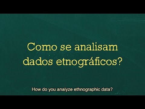 Como se analisam dados etnográficos? | How do you Analyze Ethnographic Data?