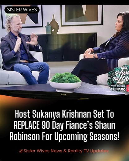Sister Wives Host Sukanya Krishnan Set To REPLACE 90 Day Fiance’s Shaun Robinson For Upcoming Seasons! See more below👇 | Sister Wives News & Reality TV Updates