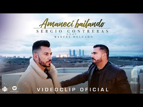 Sergio Contreras - Amanecí Bailando feat. Manuel Delgado (Videoclip Oficial)