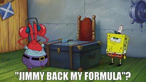 "Jimmy back my formula"?