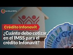 ¿Cuánto debo cotizar en el IMSS para crédito Infonavit?