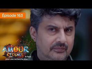 Amour Eternel - Episode 163 - Série en français